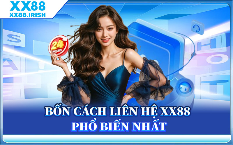 Bốn Cách Liên Hệ XX88 Phổ Biến Nhất
