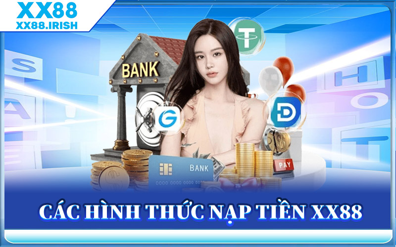 Các Hình Thức Nạp Tiền XX88
