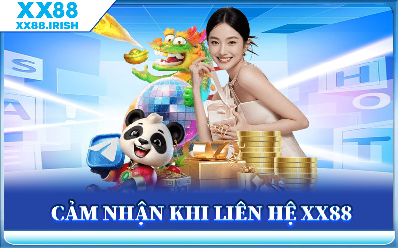 Cảm Nhận Khi Liên Hệ XX88