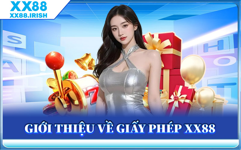 Giới Thiệu Về Giấy Phép XX88