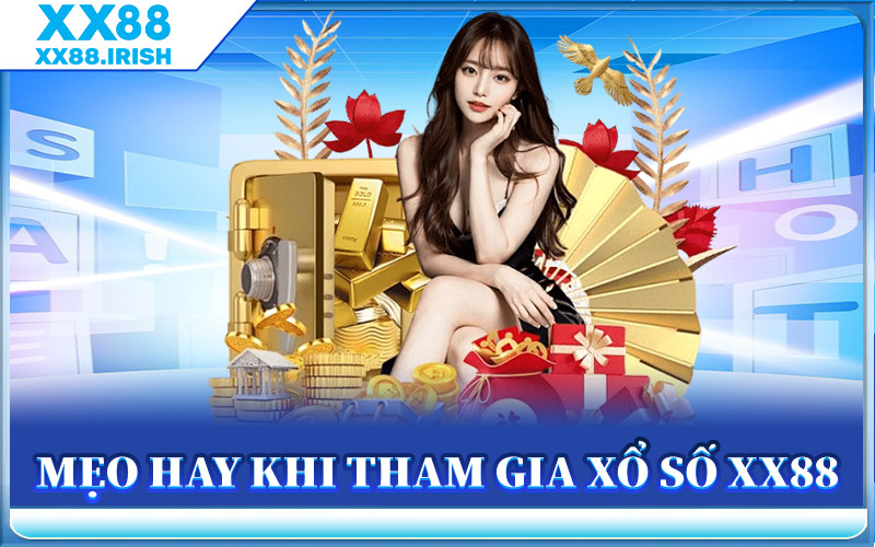 Mẹo Hay Khi Tham Gia Xổ Số XX88