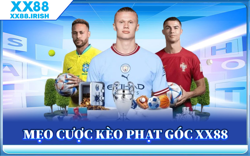 Mẹo Vàng Khi Cược Kèo Phạt Góc XX88
