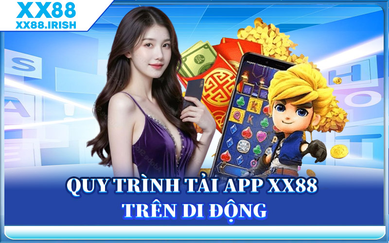 Quy Trình Tải App XX88 Trên Di Động