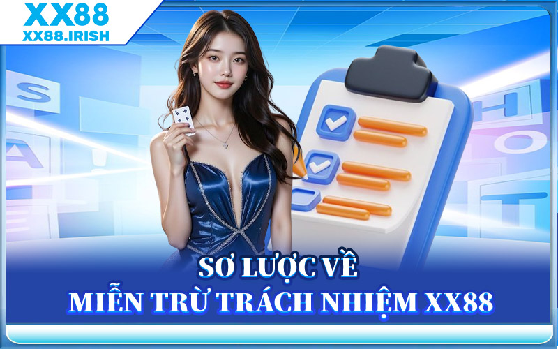 Sơ Lược Về Miễn Trừ Trách Nhiệm XX88