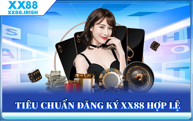 Đăng Ký XX88 - Cơ Hội Nhận Thưởng Lên Đến 10 Triệu Đồng 1 Tiêu Chuẩn Đăng Ký XX88 Hợp Lệ