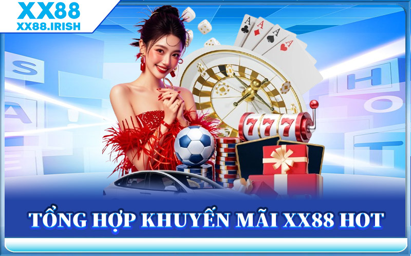 Tổng Hợp Khuyến Mãi XX88 Hot 2025