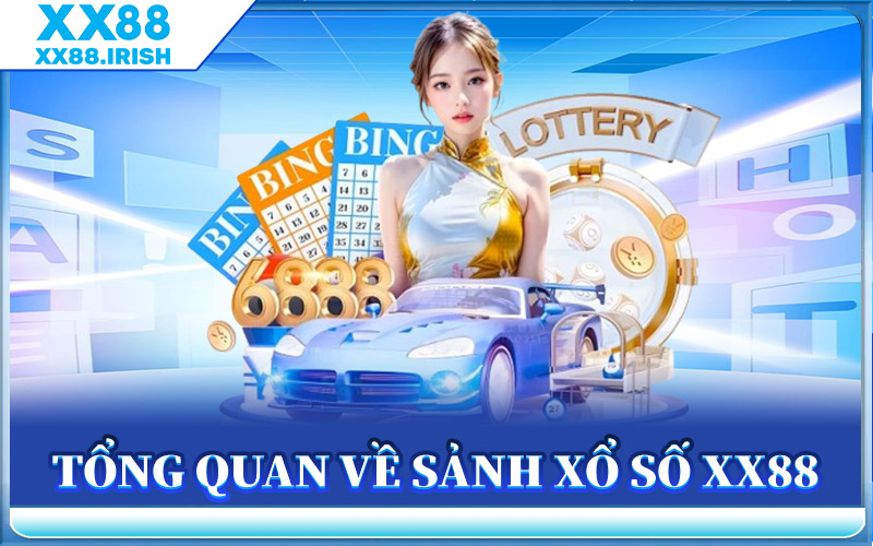 Tổng Quan Về Sảnh Xổ Số XX88