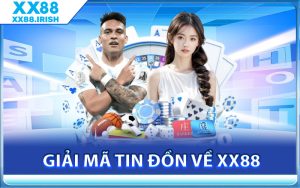 giải mã tin đồn về xx88